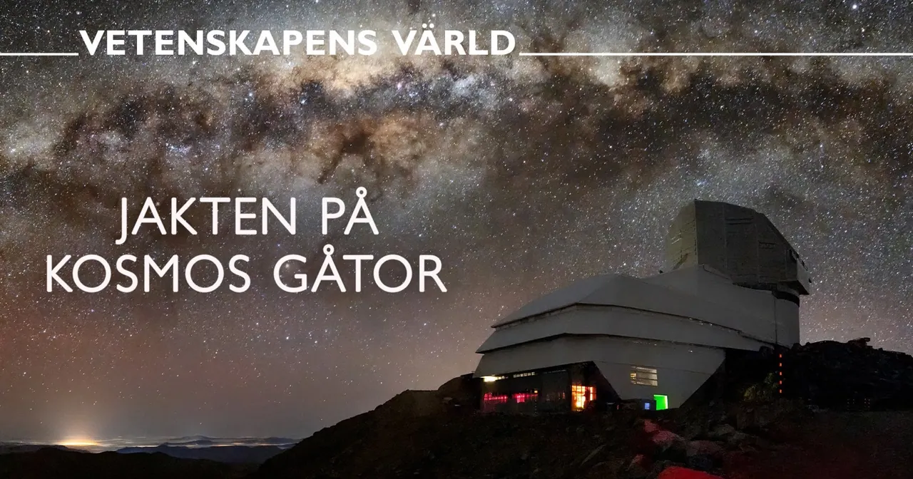 Vetenskapens värld: Jakten på kosmos gåtor, bild från SVT Play