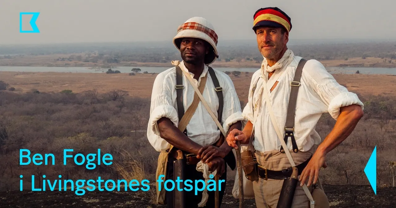 Ben Fogle i Livingstones fotspår, bild från SVT Play